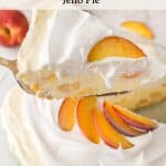 A slice of creamy peaches and cream jello pie is lifted from a whole pie, topped with whipped cream and fresh peach slices. The text reads No-Bake Desserts: Peaches & Cream Jello Pie.